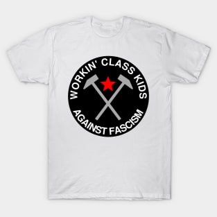 workin class kids against fascism T-Shirt